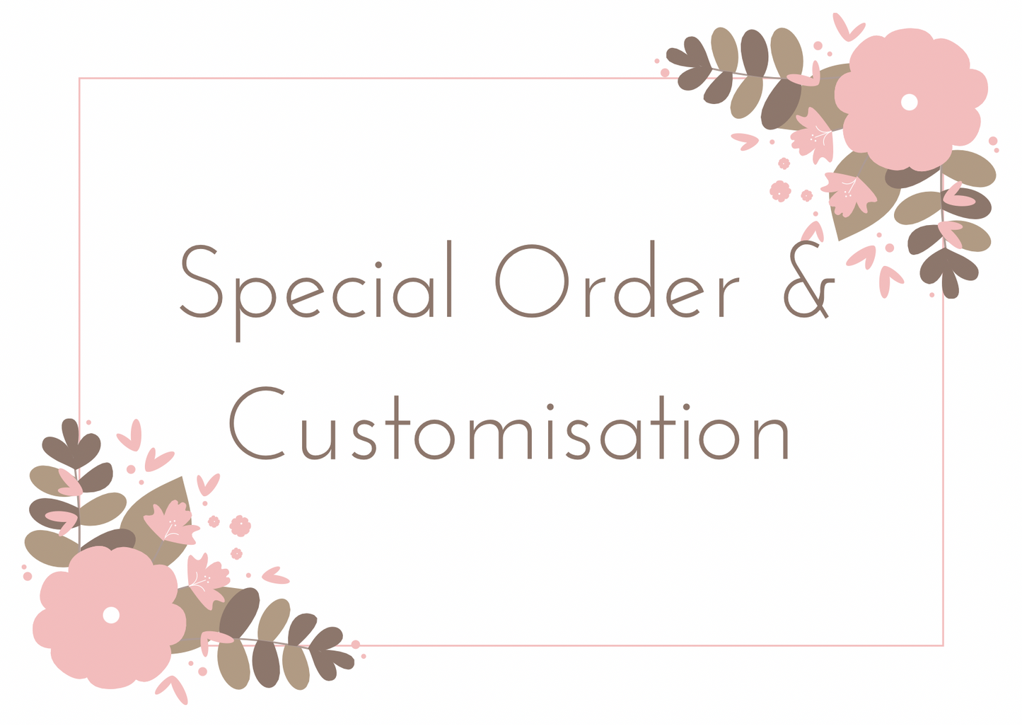 Customisation & Special Order